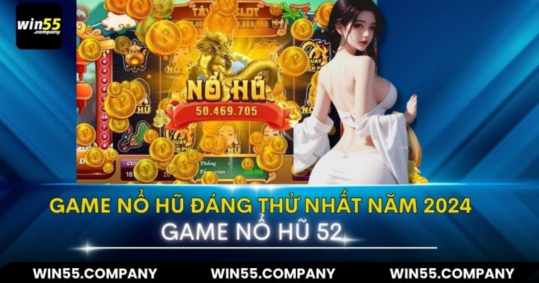 game nổ hũ 52 đáng chơi nhất