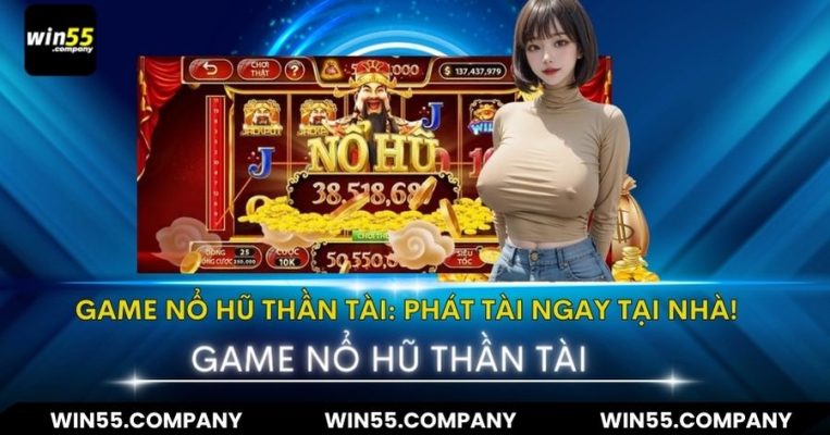 Game nổ hũ thần tài