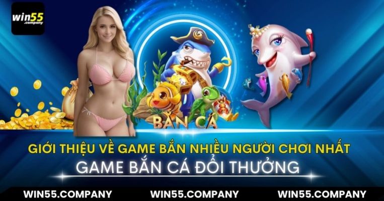 giới thiệu game bắn cá đổi thưởng