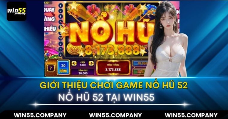 giới thiệu game nổ hũ 52