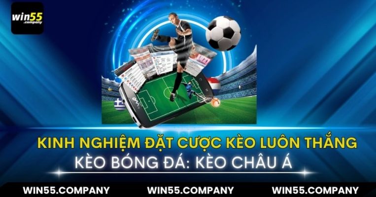 kinh nghiệm đặt cược kèo châu á 