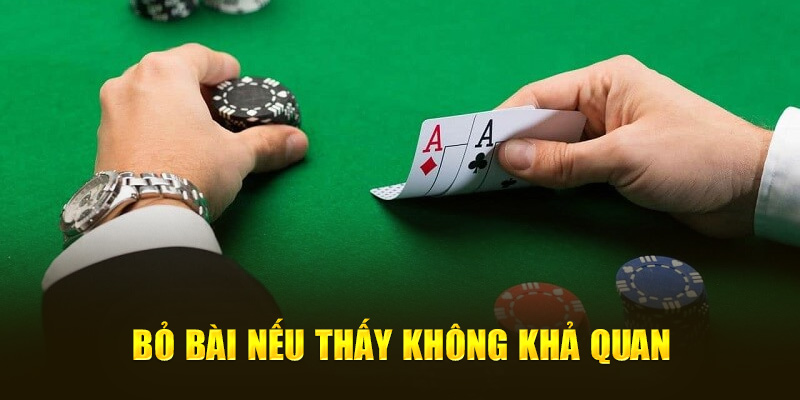 Bỏ bài nếu thấy không khả quan