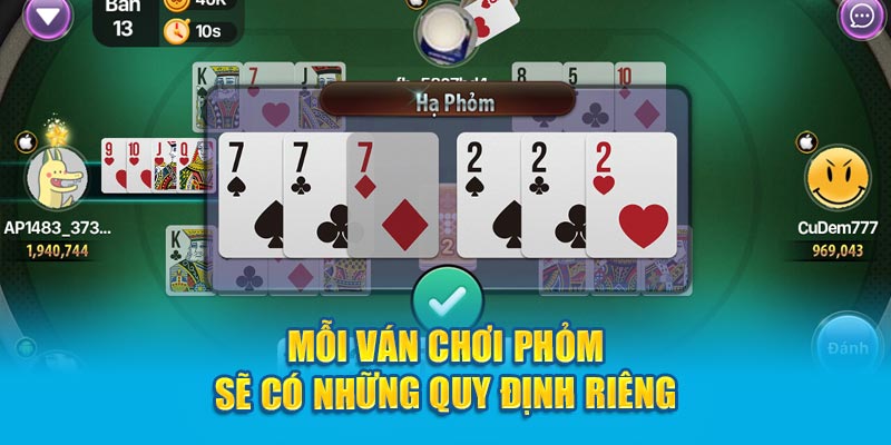 Mỗi ván chơi Phỏm sẽ có những quy định riêng