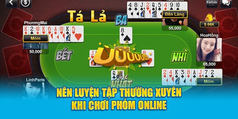 Nên luyện tập thường xuyên khi chơi Phỏm online