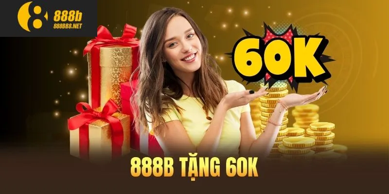 888B Tặng 60k – Cơ Hội Vàng Cho Người Chơi Mới Trong Năm 2024